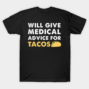 Medical Advice For Tacos Funny Mexican Doctor Gift T-Shirt